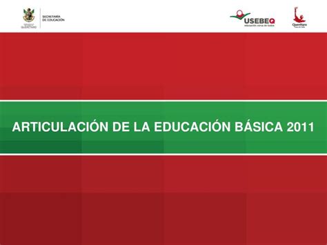 PPT ARTICULACIÓN DE LA EDUCACIÓN BÁSICA 2011 PowerPoint Presentation