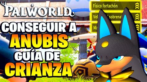 Cómo CONSEGUIR al ANUBIS GUÍA de CRIANZA PALWORLD 5 YouTube