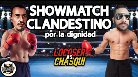 Showmatch Clandestino Locoser Vs Chasqui Relatado Junto A Capoch