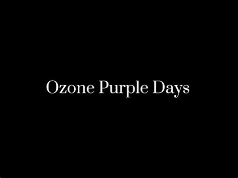 Ozone Purple Days Youtube