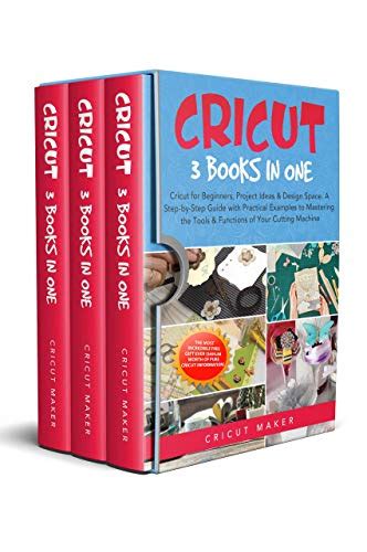 Buy Cricut 3 Books In One Cricut For Beginners Design Space And Project Ideas A Step By Step