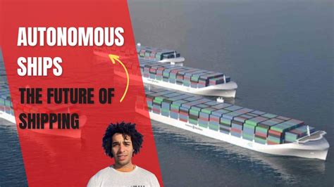 Autonomous Ships The Future Of Shipping Youtube