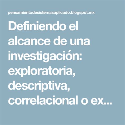 Definiendo el alcance de una investigación exploratoria descriptiva