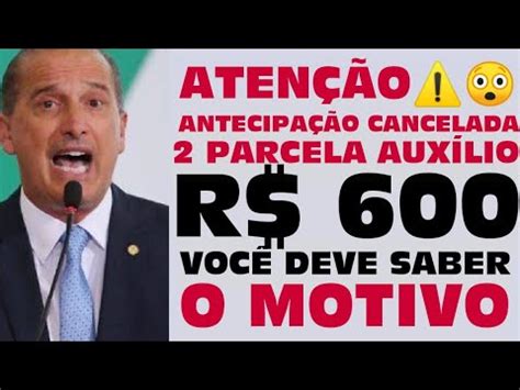 URGENTE Governo desiste de ANTECIPAR 2ª parcela do auxílio de R 600 no