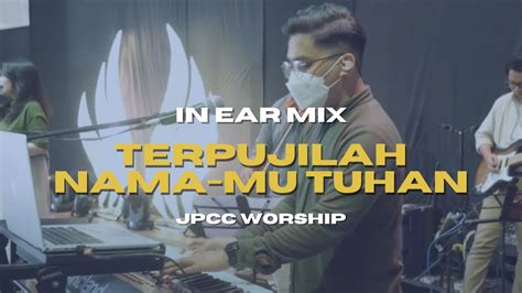 Terpujilah Nama Mu Tuhan Jpcc Worship Live Keys Cam In Ear Mix