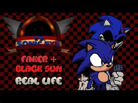 Fnf Vs Sonic Exe Faker Black Sun Real Life Youtube