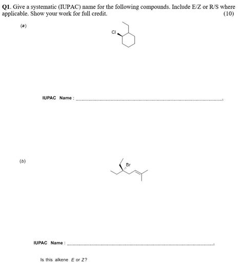 Solved Q1 Give A Systematic Iupac Name For The Following