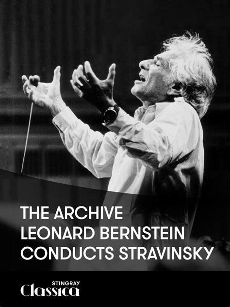 Amazon The Archive Leonard Bernstein Conducts Stravinsky