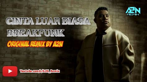 Andmesh Kamaleng Cinta Luar Biasa Remix A2N BREAKFUNK YouTube