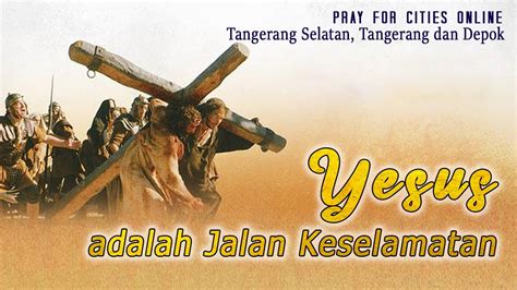 Yesus Adalah Jalan Keselamatan Pray For Cities Online Tang Sel