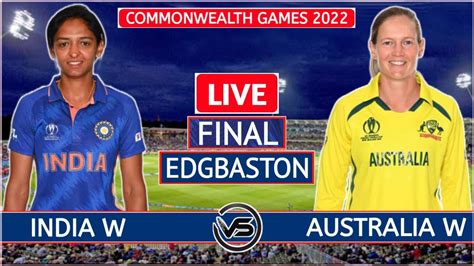 India Women Vs Australia Women Final Live Scores And Commentary Ind W