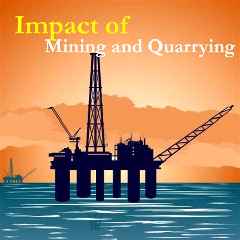 Impact of Mining and Quarrying |Kompass India : Online Business Directory