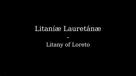 Litaniae Lauretanae Litany Of Loreto Youtube