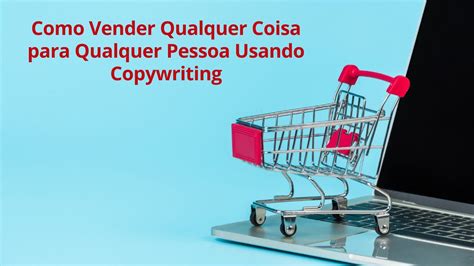 Copywriting Como Vender Qualquer Coisa Para Qualquer Pessoa YouTube