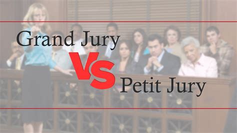 Grand Jury Vs Petit Jury How It Effects You Youtube