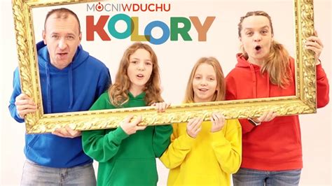 Kolory Kolory Mocni W Duchu Muzyka Official Youtube