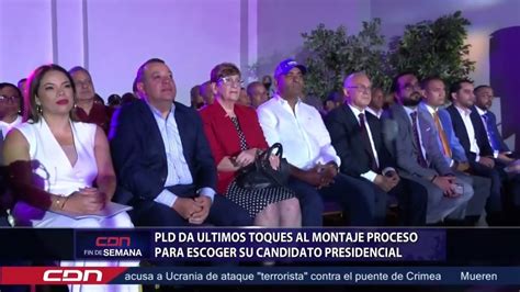 Pld Da últimos Toques Al Montaje Proceso Para Escoger Su Candidato