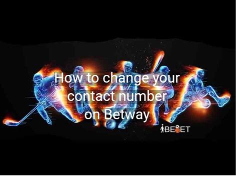 How To Change Your Contact Number On Betway Ibebet South Africa