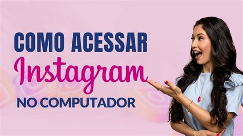 Como Acessar Instagram Pelo Computador Passo A Passo Youtube