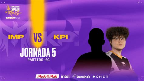 IMPERIUM GAMING VS KPI GAMING JORNADA 5 CHALLENGERS SPAIN RISING