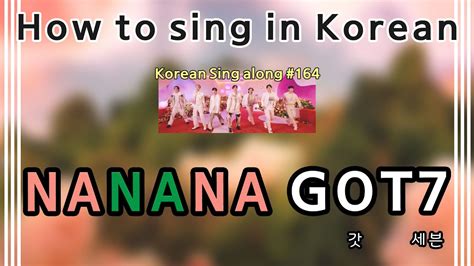 Sing Along Korean Nanana Got7 갓세븐 Tutorialeasy Lyricspronounce