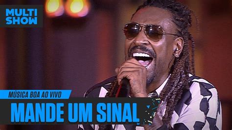 Mande Um Sinal Pixote Música Boa Ao Vivo Música Multishow Youtube