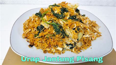 Urap Jantung Pisang Dan Tips Mengolah Jantung Pisang Agar Warnanya