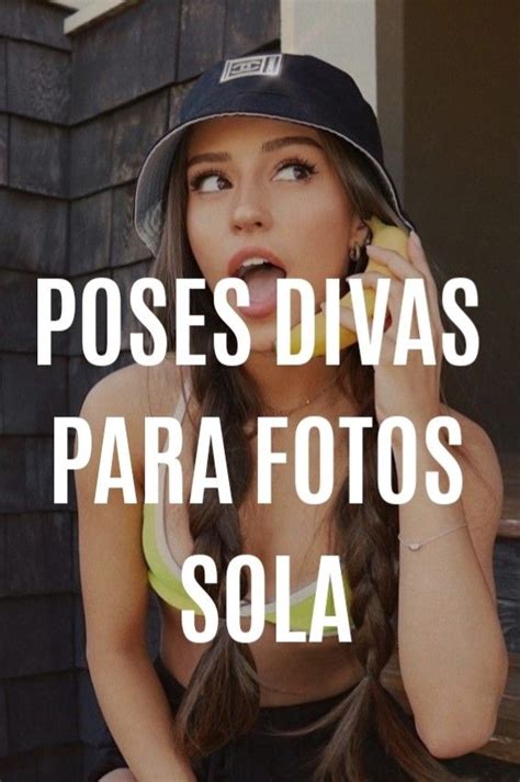 POSES DIVAS PARA TUS FOTOS Como Tomarme Fotos Bonitas Como Sacar