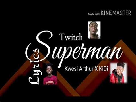 Twitch Superman Ft Quamina And Kwesi Arthur Lyrics Youtube