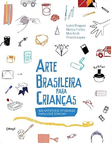 Arte Brasileira Para Crian As Artistas E Atividades Para Voc