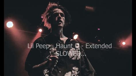 Lil Peep Haunt U Extended Slowed Youtube