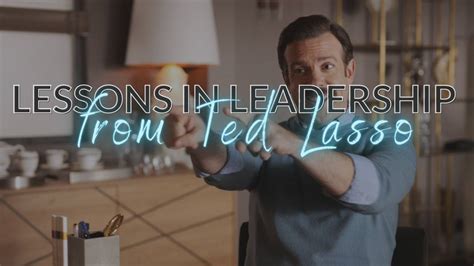 Lessons In Leadership From Ted Lasso