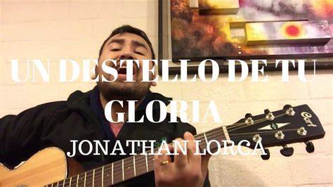 Un Destello De Tu Gloria Jesus Adrian Romerojlorca Youtube