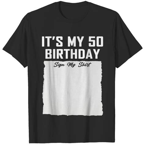 Sign My Shirt 50 Years Old Since 1972 50th Birthday Sign My T Shirts Sold By Hung Dep Trai Sku