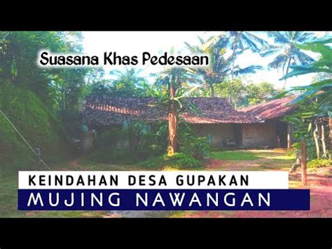 KEINDAHAN DESA GUPAKAN MUJING NAWANGAN PACITAN YouTube