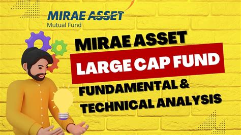 Mirae Asset Large Cap Fund Direct Growth Fundamental Technical