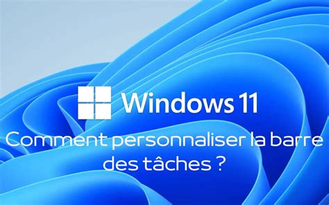 Comment personnaliser la barre des tâches de Windows 11