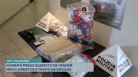 Gov Valadares Homem Preso Suspeito De Vender Medicamentos E