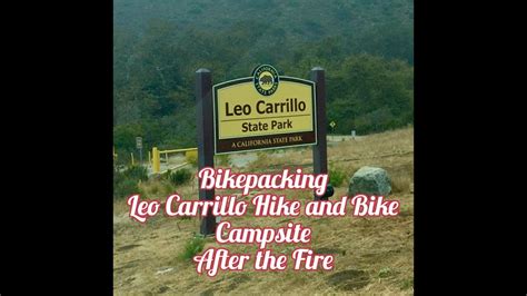 Leo Carrillo Hike And Bike Campground After The Fire Youtube