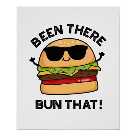 Been There Bun That Funny Burger Puns Poster Zazzle Burger Puns