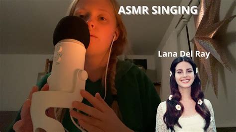 Asmr Sing You To Sleep Lana Del Ray Youtube