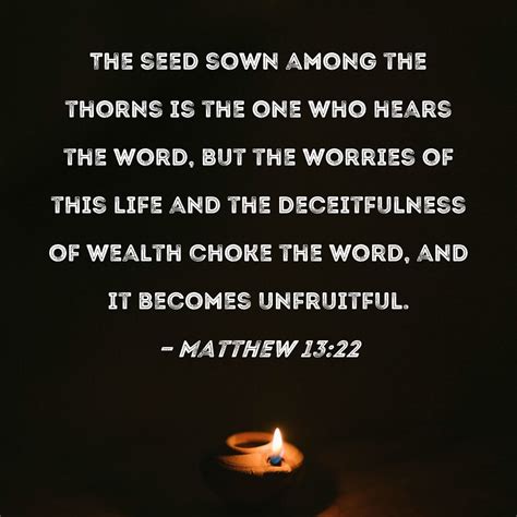 Matthew 13 22 The Seed Sown Among The Thorns Is The One Who Hears The