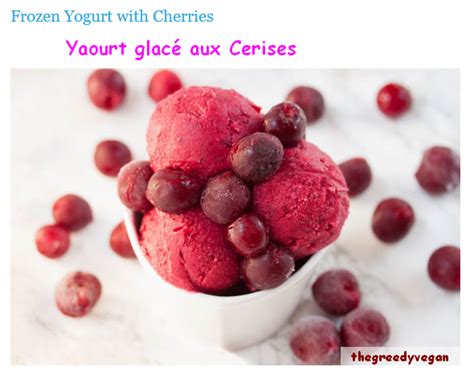 Yaourt Glac Aux Cerises Frozen Yogurt With Cherries Gluten Vegebrest