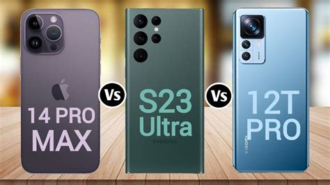 IPhone 14 Pro Max Vs Samsung Galaxy S23 Ultra Vs Xiaomi 12T Pro YouTube