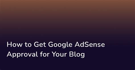 How To Get Google Adsense Approval For Your Blog Pickup Wp