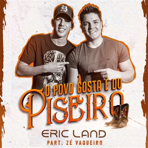 Eric Land Z Vaqueiro O Povo Gosta Do Piseiro Forr Sua M Sica