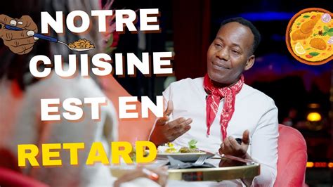 20 ANS DE CARRIÈRE CE CHEF TROUVE QUE LES CUISINES AFRICAINES ONT DU