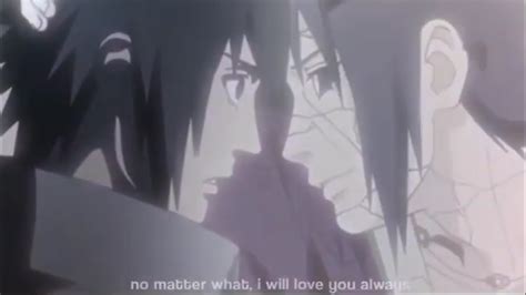 Itachi And Sasuke Sad Edit No Matter What I Will Love You Always