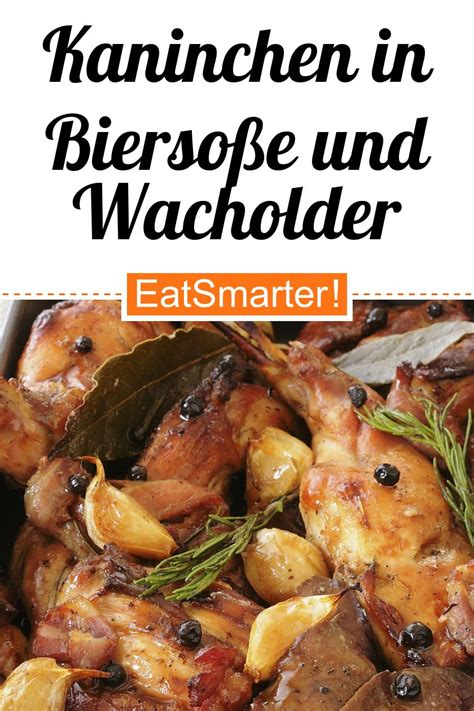 Kaninchen In Bierso E Und Wacholder Geschmort Rezept Eat Smarter