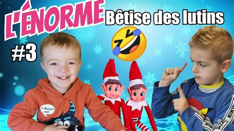 Calendriers Lutins L Norme B Tise Des Lutins Youtube